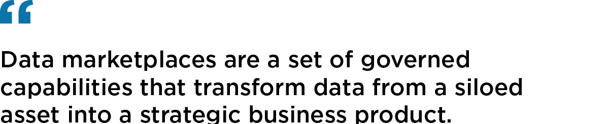 Quote explaining that data marketplaces transform siloed data into strategic business products.