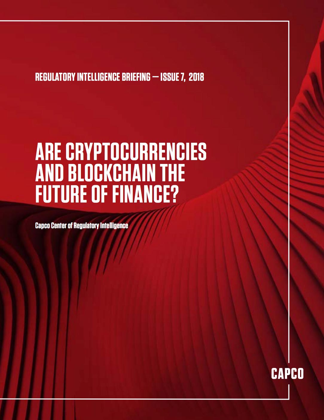 Regulatory Intelligence Briefing: Issue Seven, 2018
